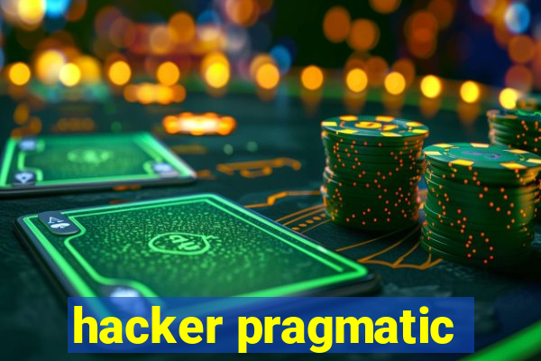 hacker pragmatic